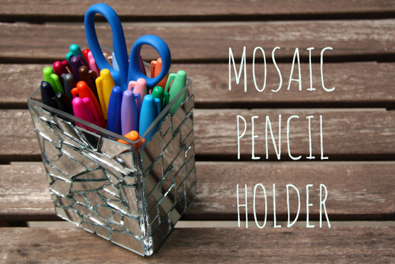 DIY Pencil Holder, DIY back to school, DIY office supplies, DIY mirror, DIY mosaic